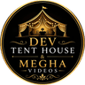 Dev Tent House & Megha Video's